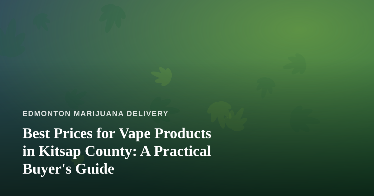 Best Prices for Vape Products in Kitsap County: A Practical Buyer’s Guide