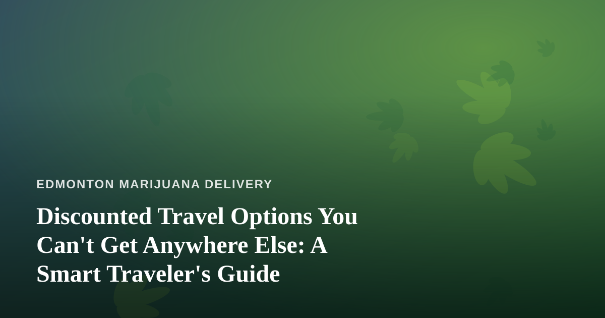 Discounted Travel Options You Can’t Get Anywhere Else: A Smart Traveler’s Guide
