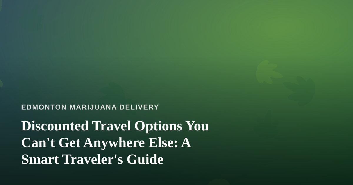 Discounted Travel Options You Can’t Get Anywhere Else: A Smart Traveler’s Guide