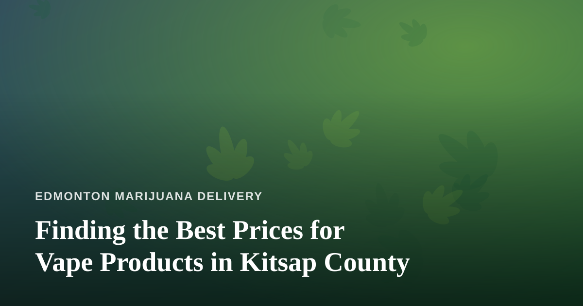Finding the Best Prices for Vape Products in Kitsap County