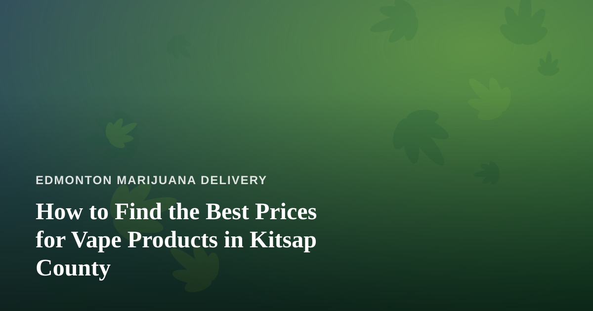 How to Find the Best Prices for Vape Products in Kitsap County