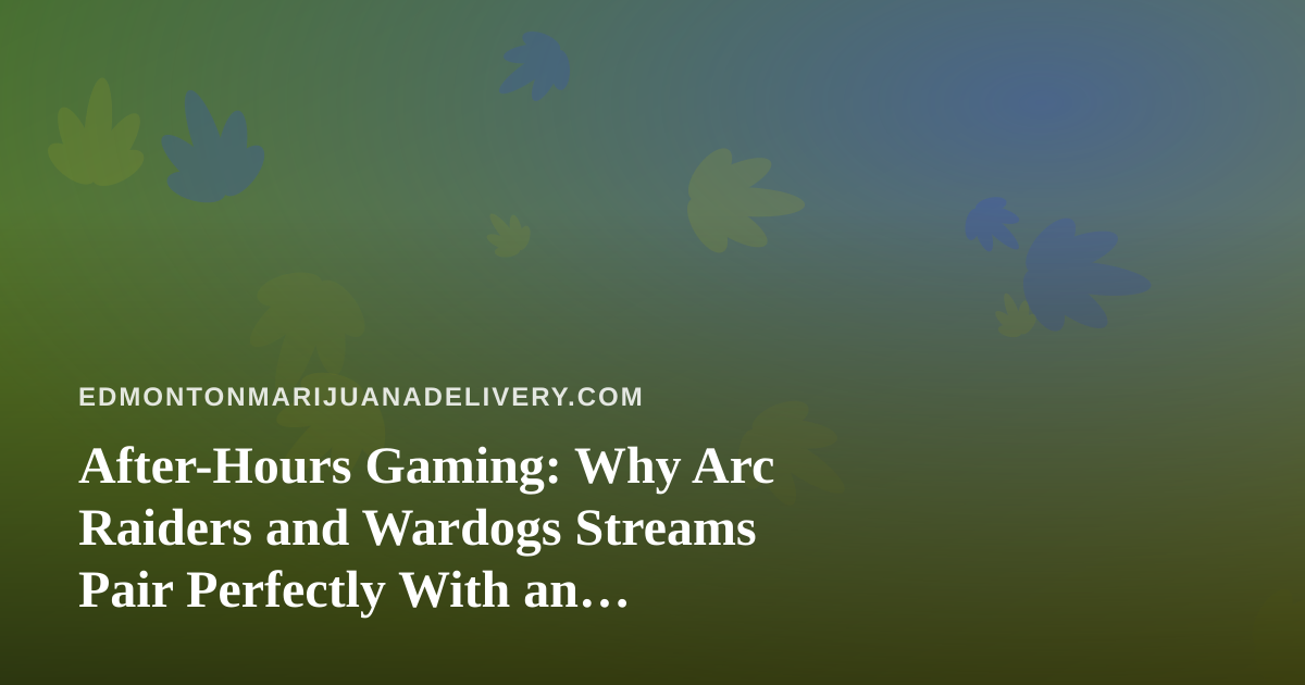 After-Hours Gaming: Why Arc Raiders and Wardogs Streams Pair Perfectly With an Edmonton Evening In