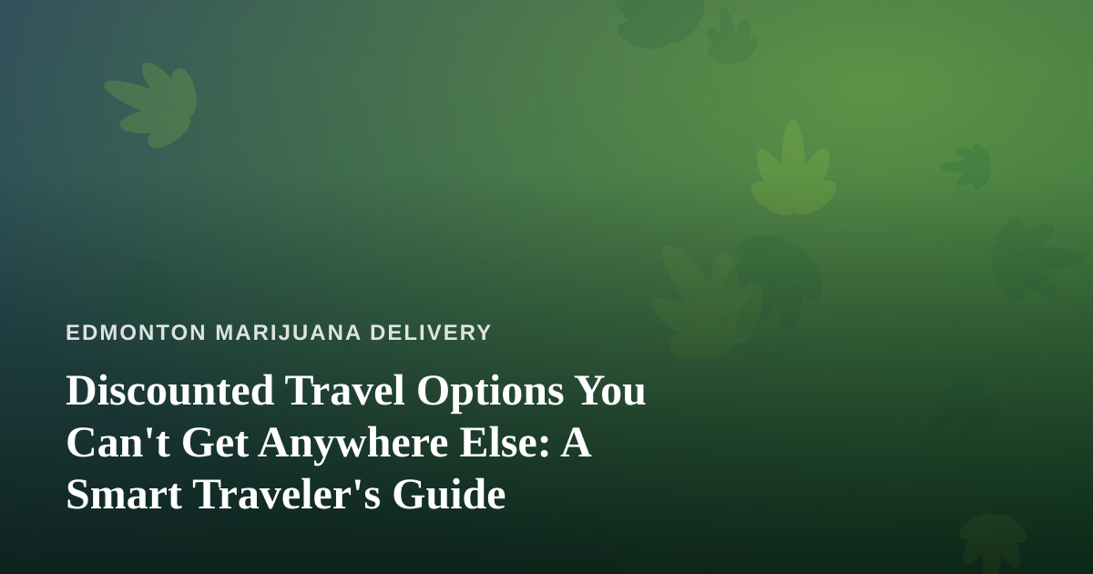 Discounted Travel Options You Can’t Get Anywhere Else: A Smart Traveler’s Guide