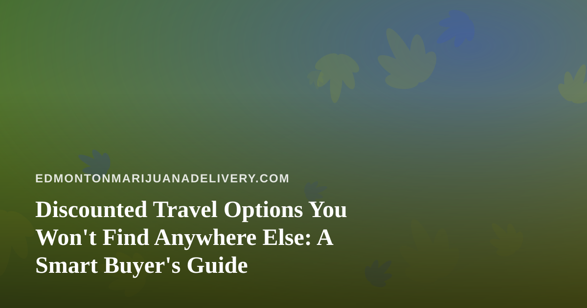 Discounted Travel Options You Won’t Find Anywhere Else: A Smart Buyer’s Guide