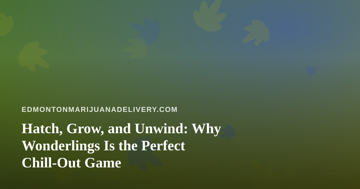 Hatch, Grow, and Unwind: Why Wonderlings Is the Perfect Chill-Out Game