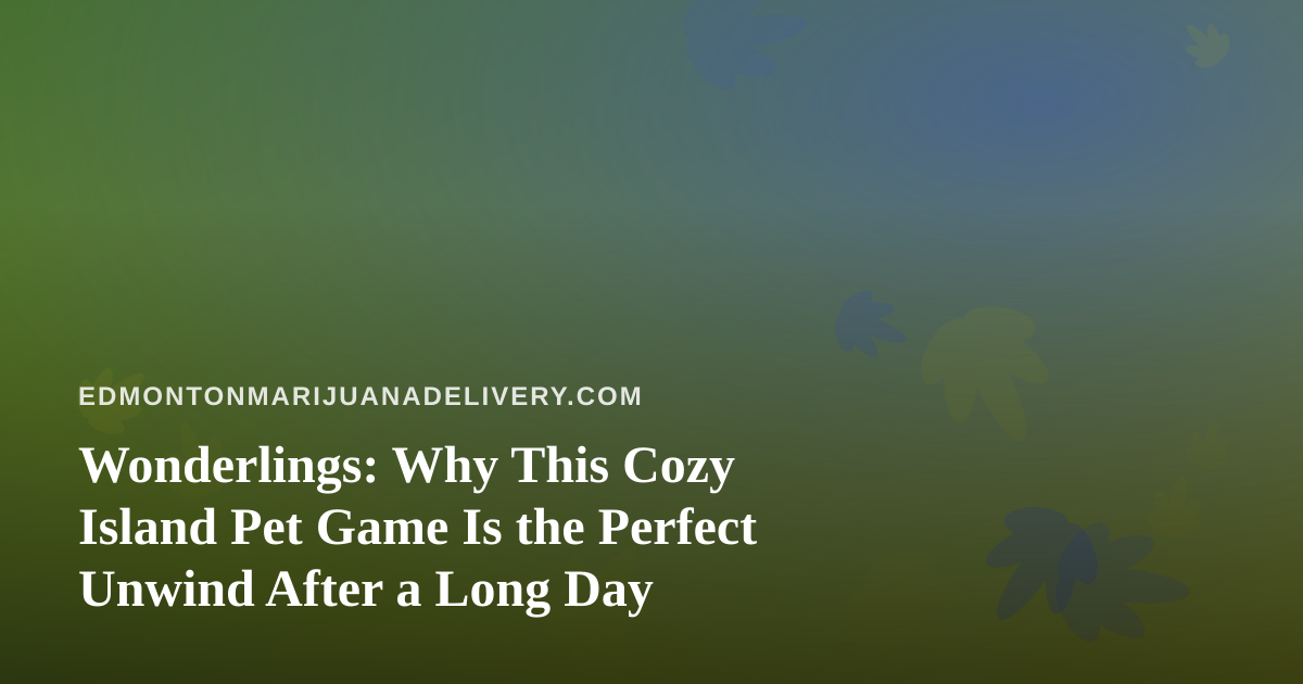 Wonderlings: Why This Cozy Island Pet Game Is the Perfect Unwind After a Long Day